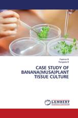 CASE STUDY OF BANANA(MUSA)PLANT TISSUE CULTURE