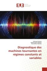 Diagnostique des machines tournantes en régimes constants et variables