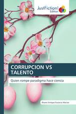 CORRUPCION VS TALENTO