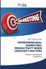 ENTREPRENEURIAL MARKETING: PRODUCTIVITY WHEN CREATIVITY MATTERS