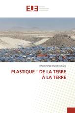 PLASTIQUE ! DE LA TERRE À LA TERRE