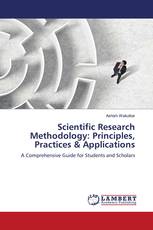 Scientific Research Methodology: Principles, Practices & Applications