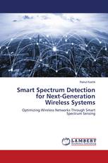 Smart Spectrum Detection for Next-Generation Wireless Systems