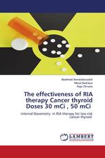 The effectiveness of RIA therapy Cancer thyroid Doses 30 mCi , 50 mCi