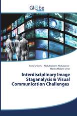 Interdisciplinary Image Staganalysis & Visual Communication Challenges