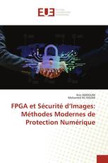 FPGA et Sécurité d’Images: Méthodes Modernes de Protection Numérique