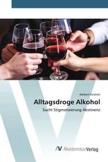 Alltagsdroge Alkohol