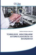 TEXNOLOGIK JARAYONLARNI AVTOMATLASHTIRISH VA BOSHQARISH