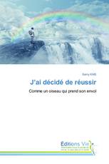 J’ai décidé de réussir