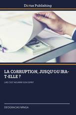 LA CORRUPTION, JUSQU'OU IRA-T-ELLE ?