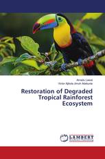 Restoration of Degraded Tropical Rainforest Ecosystem