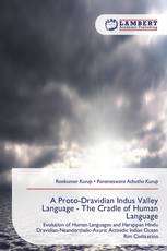A Proto-Dravidian Indus Valley Language - The Cradle of Human Language