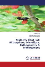 Mulberry Root Rot: Rhizosphere, Microflora, Pathogenicity & Management