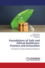 Foundations of Safe and Ethical Healthcare: Practice and Innovation