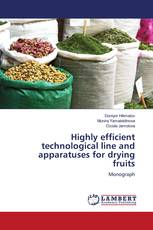 Highly efficient technological line and apparatuses for drying fruits