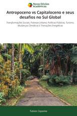 Antropoceno vs Capitaloceno e seus desafios no Sul Global