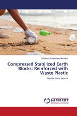 Compressed Stabilized Earth Blocks: Reinforced with Waste Plastic