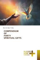 COMPENDIUM OF FORTY SPIRITUAL GIFTS