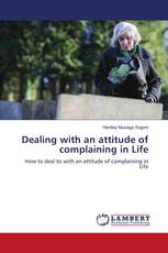 Dealing with an attitude of complaining in Life