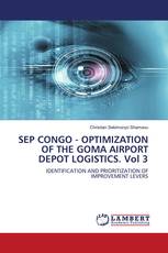 SEP CONGO - OPTIMIZATION OF THE GOMA AIRPORT DEPOT LOGISTICS. Vol 3