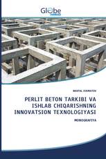 PERLIT BETON TARKIBI VA ISHLAB CHIQARISHNING INNOVATSION TEXNOLOGIYASI