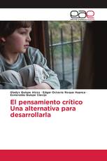 El pensamiento críticoUna alternativa para desarrollarla