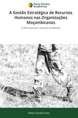 A Gestão Estratégica de Recursos Humanos nas Organizações Moçambicanas