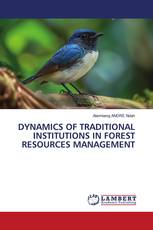 DYNAMICS OF TRADITIONAL INSTITUTIONS IN FOREST RESOURCES MANAGEMENT