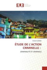 ÉTUDE DE L’ACTION CRIMINELLE :