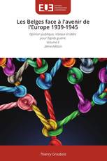 Les Belges face à l'avenir de l'Europe 1939-1945