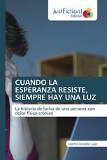 CUANDO LA ESPERANZA RESISTE, SIEMPRE HAY UNA LUZ