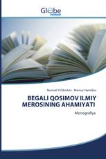 BEGALI QOSIMOV ILMIY MEROSINING AHAMIYATI