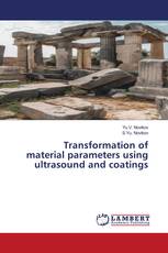 Transformation of material parameters using ultrasound and coatings
