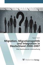 Migration, Migrationspolitik und Integration in Deutschland 2000-2007