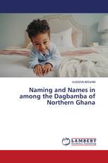 Naming and Names in among the Dagbamba of Northern Ghana