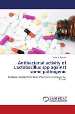 Antibacterial activity of Lactobacillus spp against some pathogenic