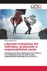 Libertad económica del Individuo, protección o responsabilidad social