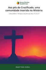 Aos pés do Crucificado, uma comunidade inserida no Mistério