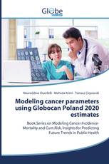 Modeling cancer parameters using Globocan Poland 2020 estimates