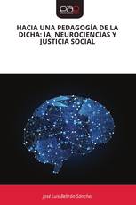 HACIA UNA PEDAGOGÍA DE LA DICHA: IA, NEUROCIENCIAS Y JUSTICIA SOCIAL
