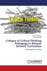 Critique of Critical Thinking Pedagogy in Kenyan Schools' Curriculum