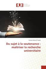 Du sujet à la soutenance : maîtriser la recherche universitaire