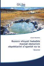 Buxoro viloyati hududida mavjud ekoturizm obyektlarini o’rganish va ta