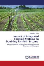 Impact of Integrated Farming Systems on Doubling Farmers’ Income
