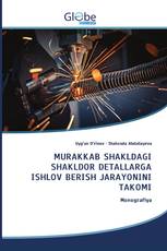 MURAKKAB SHAKLDAGI SHAKLDOR DETALLARGA ISHLOV BERISH JARAYONINI TAKOMI