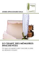 LE CHANT DES MÉMOIRES INACHEVÉES