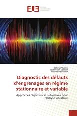 Diagnostic des défauts d’engrenages en régime stationnaire et variable