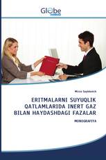 ERITMALARNI SUYUQLIK QATLAMLARIDA INERT GAZ BILAN HAYDASHDAGI FAZALAR