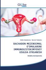 BACHADON MEZENXIMAL O‘SMALARINI IMMUNOGISTOKIMYOVIY USULDA O‘RGANISH