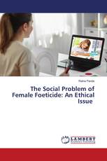 The Social Problem of Female Foeticide: An Ethical Issue